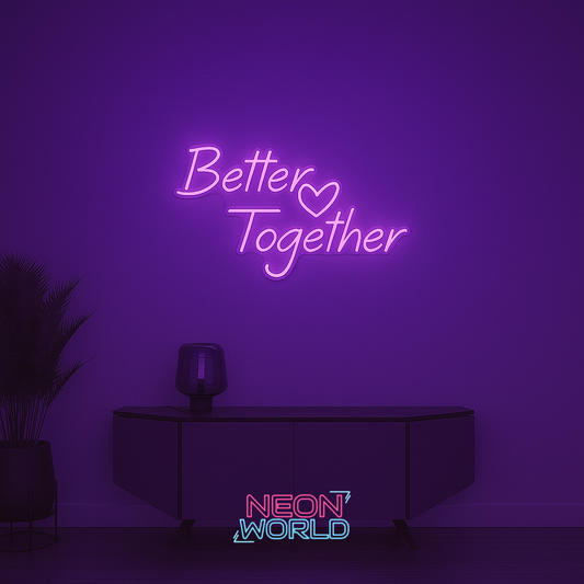 Better Together LED Neon Sign