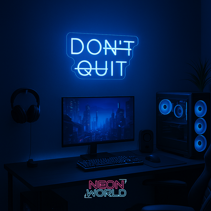 Dont Quit LED Neon Sign