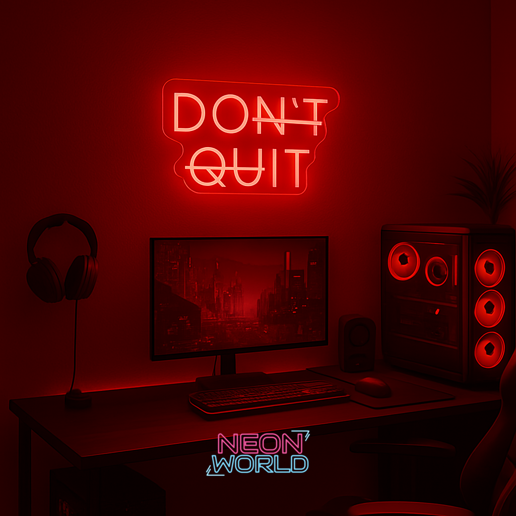 Dont Quit LED Neon Sign