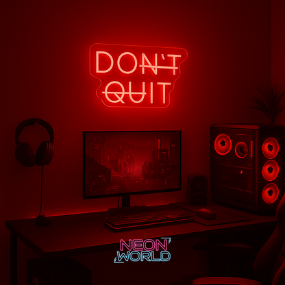 Dont Quit LED Neon Sign