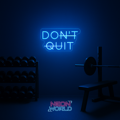 Dont Quit LED Neon Sign